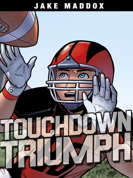 Title details for Touchdown Triumph by Jake Maddox - Available